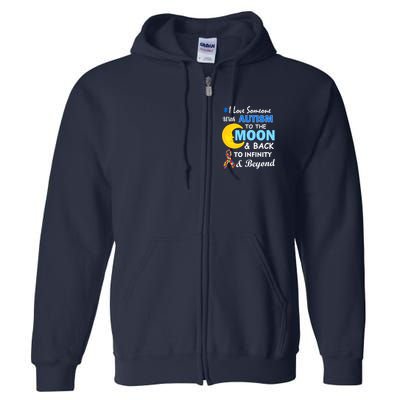 I Love Someone With Autism To The Moon & Back Full Zip Hoodie