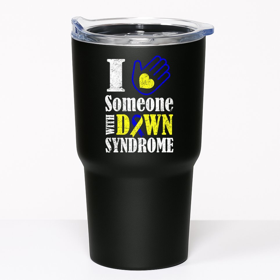 I Love Someone With Down Syndrome Tumbler