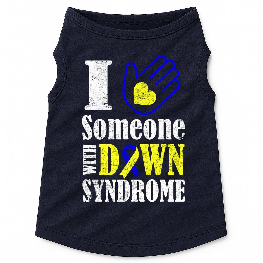 I Love Someone With Down Syndrome Doggie Tank