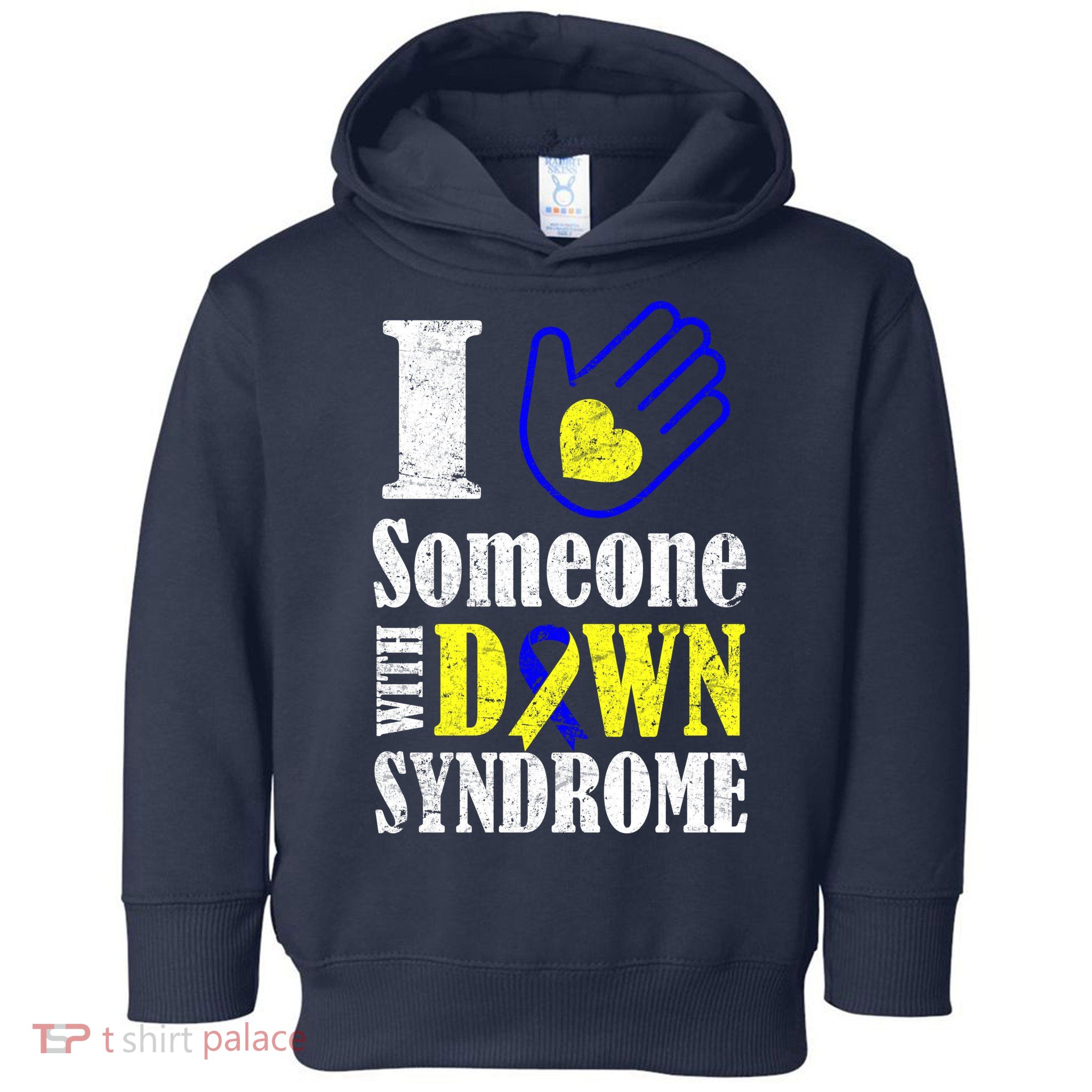 I Love Someone With Down Syndrome Toddler Hoodie