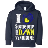 I Love Someone With Down Syndrome Toddler Hoodie