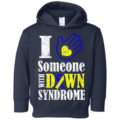 I Love Someone With Down Syndrome Toddler Hoodie