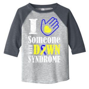 I Love Someone With Down Syndrome Toddler Fine Jersey T-Shirt