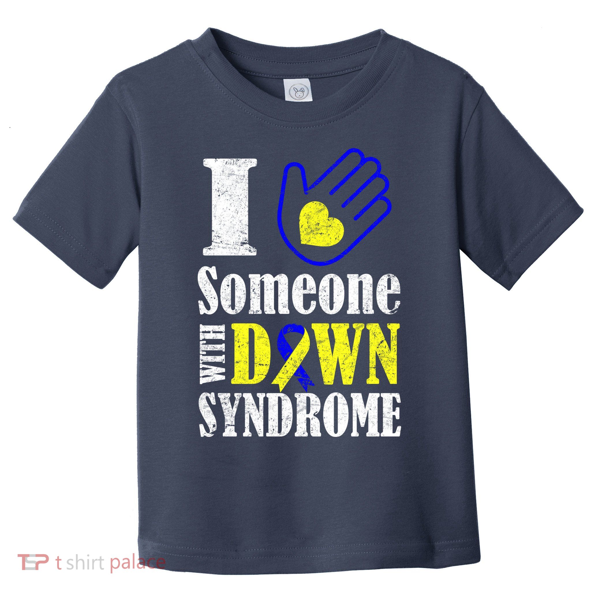 I Love Someone With Down Syndrome Toddler T-Shirt
