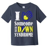 I Love Someone With Down Syndrome Toddler T-Shirt