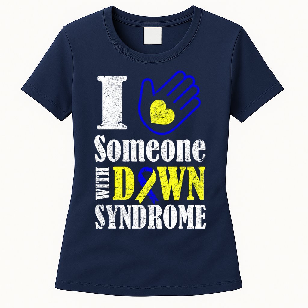 I Love Someone With Down Syndrome Womens T-Shirt