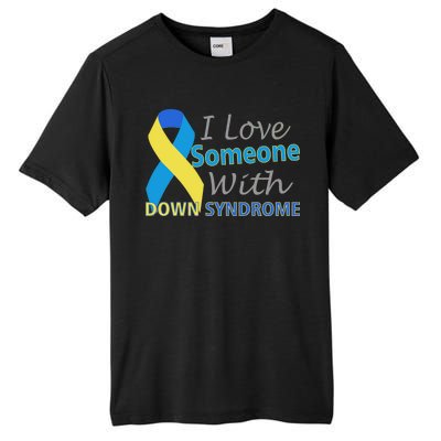 I Love Someone With Down Syndrome Awareness Tall Fusion ChromaSoft Performance T-Shirt