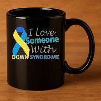 I Love Someone With Down Syndrome Awareness 11oz C Handle Ceramic Mug
