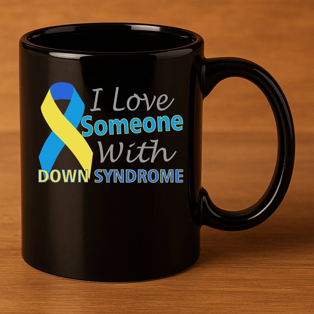 I Love Someone With Down Syndrome Awareness 11oz C Handle Ceramic Mug