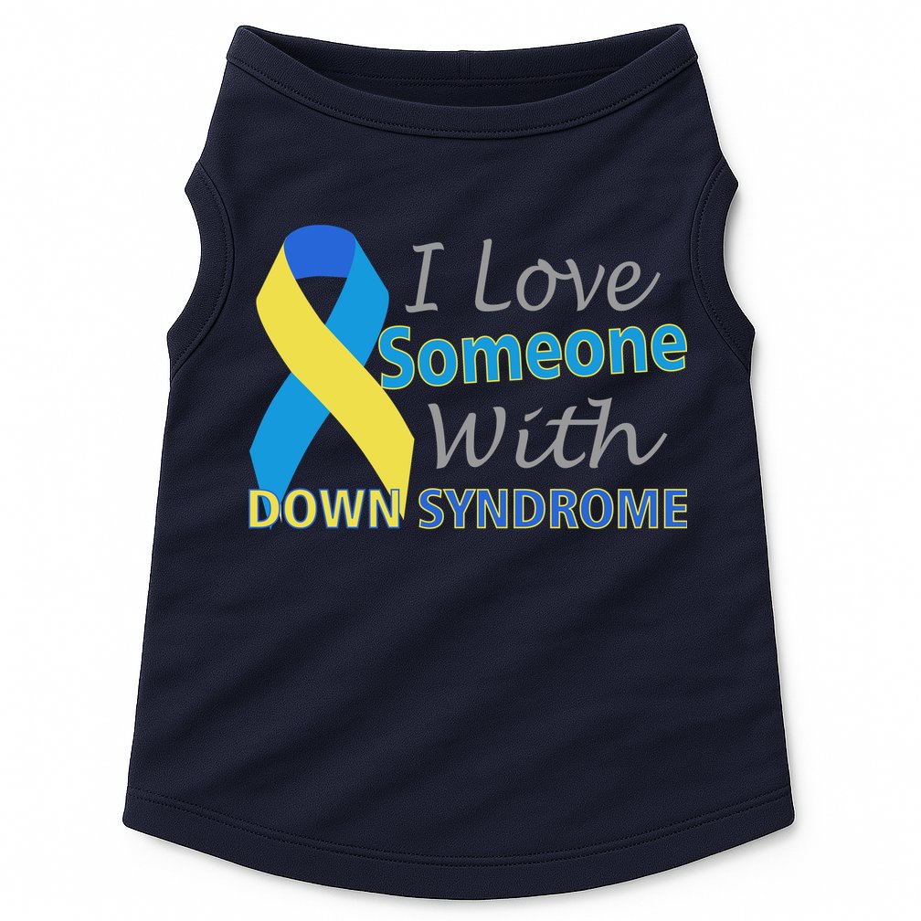 I Love Someone With Down Syndrome Awareness Doggie Tank
