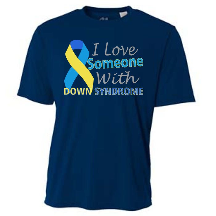 I Love Someone With Down Syndrome Awareness Cooling Performance Crew T-Shirt