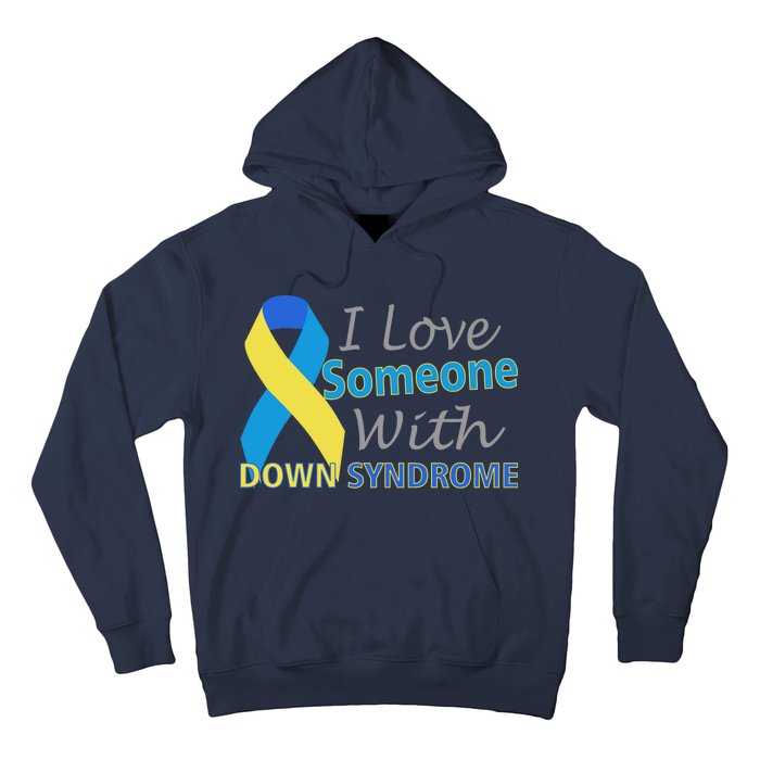 I Love Someone With Down Syndrome Awareness Hoodie