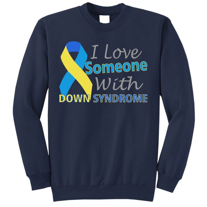 I Love Someone With Down Syndrome Awareness Sweatshirt