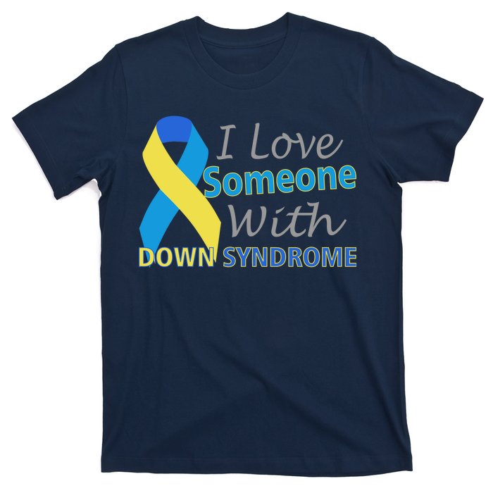 I Love Someone With Down Syndrome Awareness T-Shirt