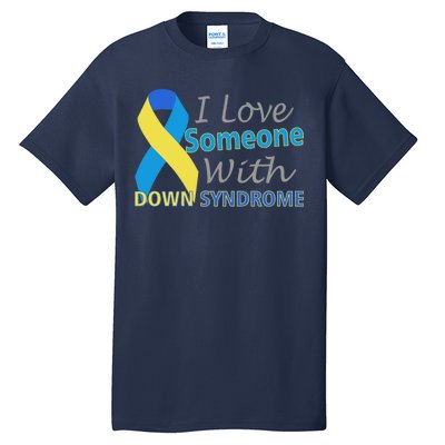 I Love Someone With Down Syndrome Awareness Tall T-Shirt