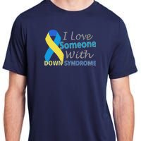 I Love Someone With Down Syndrome Awareness Adult ChromaSoft Performance T-Shirt