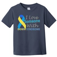 I Love Someone With Down Syndrome Awareness Toddler T-Shirt