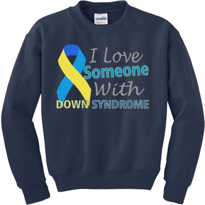 I Love Someone With Down Syndrome Awareness Kids Sweatshirt