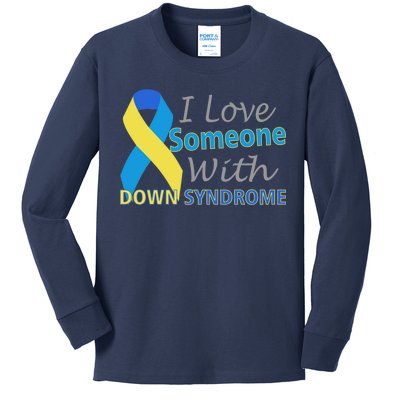 I Love Someone With Down Syndrome Awareness Kids Long Sleeve Shirt