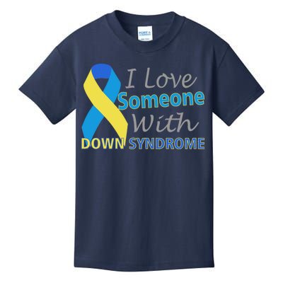 I Love Someone With Down Syndrome Awareness Kids T-Shirt