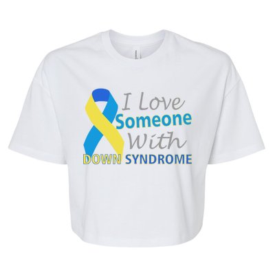 I Love Someone With Down Syndrome Awareness Bella+Canvas Jersey Crop Tee