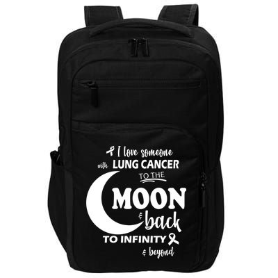 I Love Someone With Lung Cancer To The Moon And Back Impact Tech Backpack