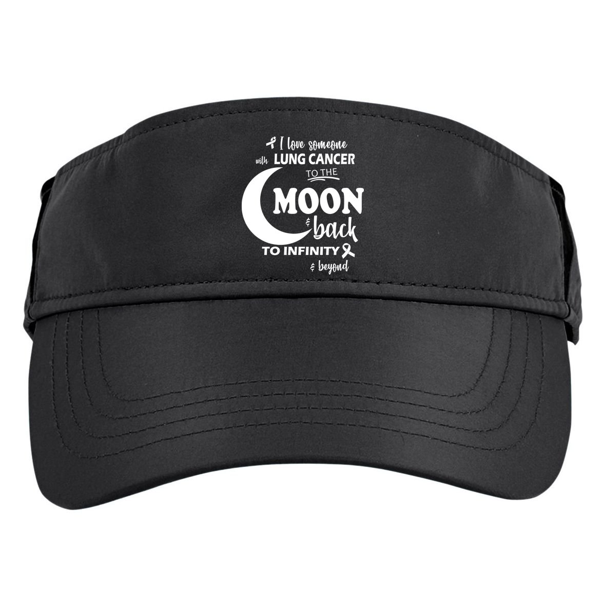 I Love Someone With Lung Cancer To The Moon And Back Adult Drive Performance Visor