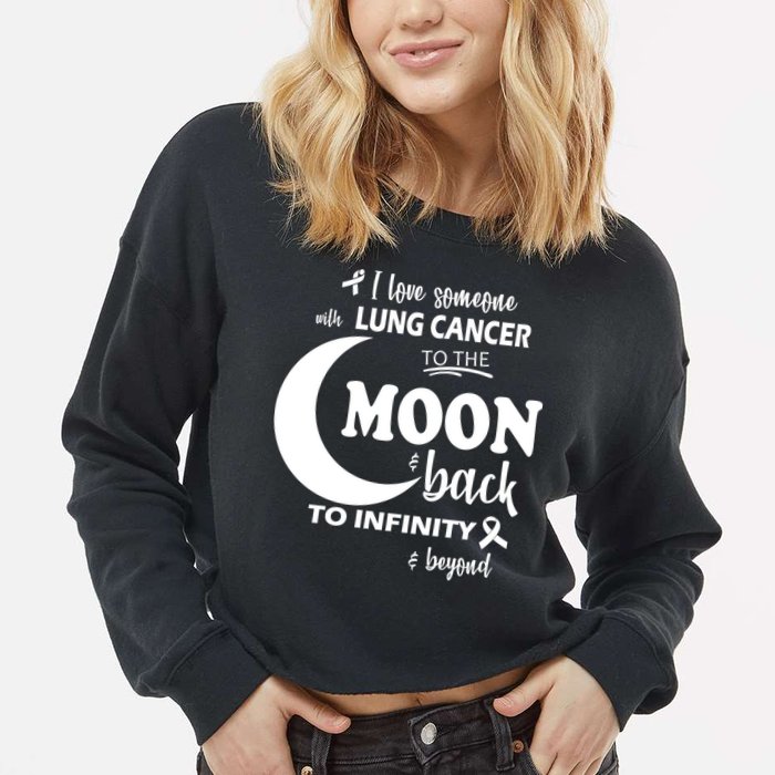 I Love Someone With Lung Cancer To The Moon And Back Cropped Pullover Crew