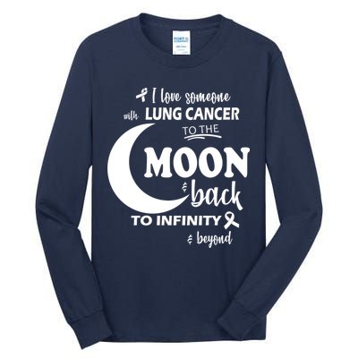 I Love Someone With Lung Cancer To The Moon And Back Tall Long Sleeve T-Shirt