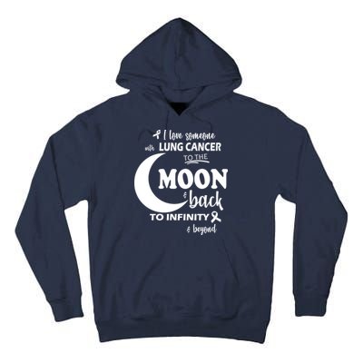I Love Someone With Lung Cancer To The Moon And Back Tall Hoodie