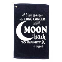 I Love Someone With Lung Cancer To The Moon And Back Golf Towel