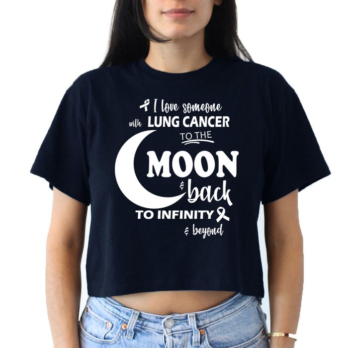 I Love Someone With Lung Cancer To The Moon And Back Women's Crop Top Tee