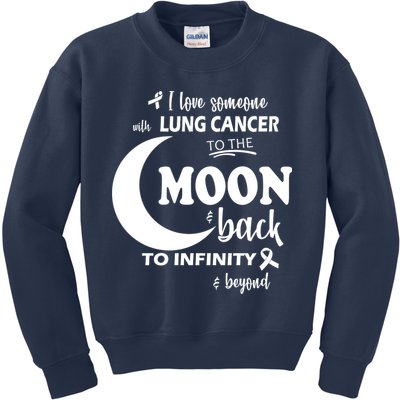 I Love Someone With Lung Cancer To The Moon And Back Kids Sweatshirt