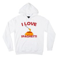 I Love Spaghetti Hoodie