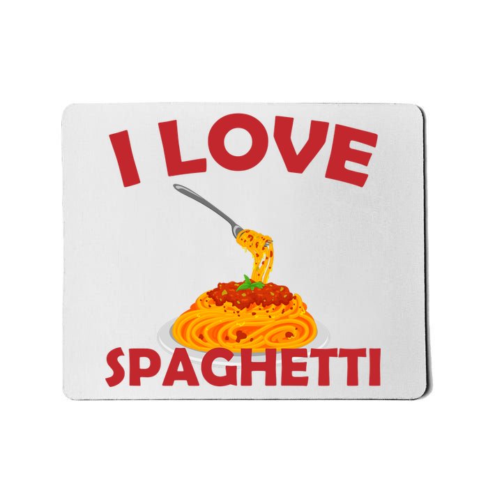 I Love Spaghetti Mousepad