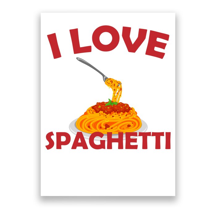 I Love Spaghetti Poster