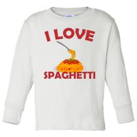 I Love Spaghetti Toddler Long Sleeve Shirt