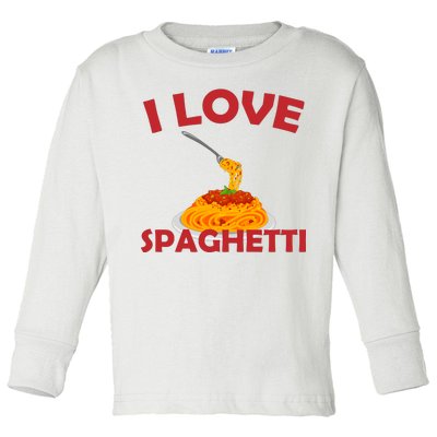 I Love Spaghetti Toddler Long Sleeve Shirt