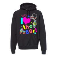 I Love The 80s Retro Party Mash-up Premium Hoodie