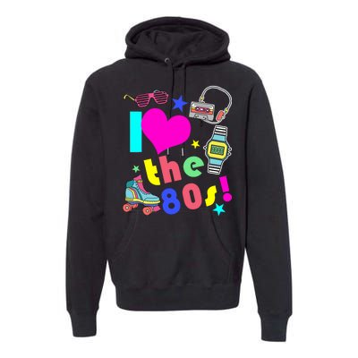 I Love The 80s Retro Party Mash-up Premium Hoodie