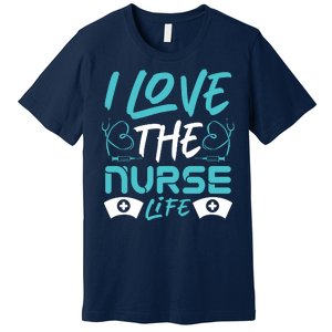 I love The Nurse Life Premium T-Shirt