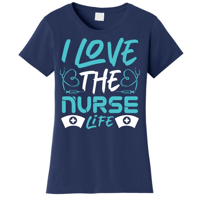 I love The Nurse Life Women's T-Shirt