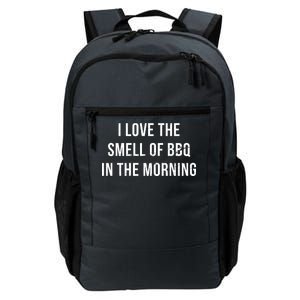 I Love The Smell Of BBQ In The Morning Daily Commute Backpack