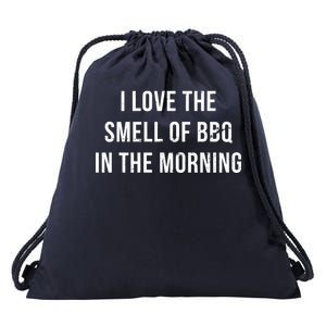 I Love The Smell Of BBQ In The Morning Drawstring Bag