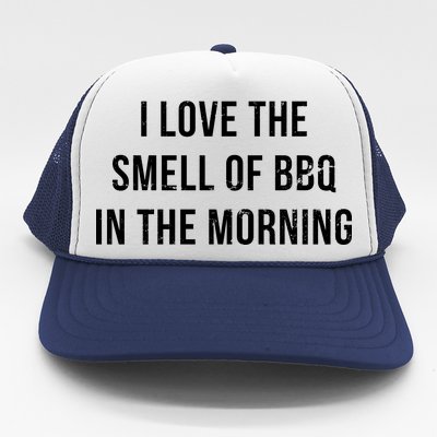 I Love The Smell Of BBQ In The Morning Trucker Hat