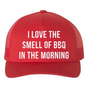 I Love The Smell Of BBQ In The Morning Yupoong Adult 5-Panel Trucker Hat