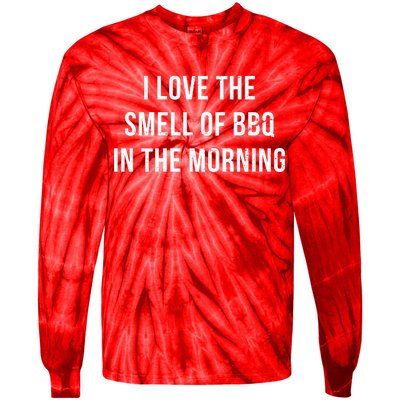 I Love The Smell Of BBQ In The Morning Tie-Dye Long Sleeve Shirt