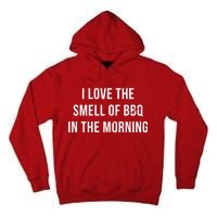 I Love The Smell Of BBQ In The Morning Tall Hoodie