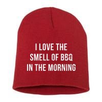 I Love The Smell Of BBQ In The Morning Short Acrylic Beanie