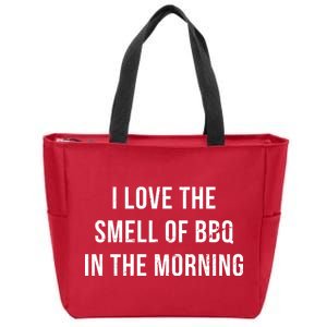 I Love The Smell Of BBQ In The Morning Zip Tote Bag